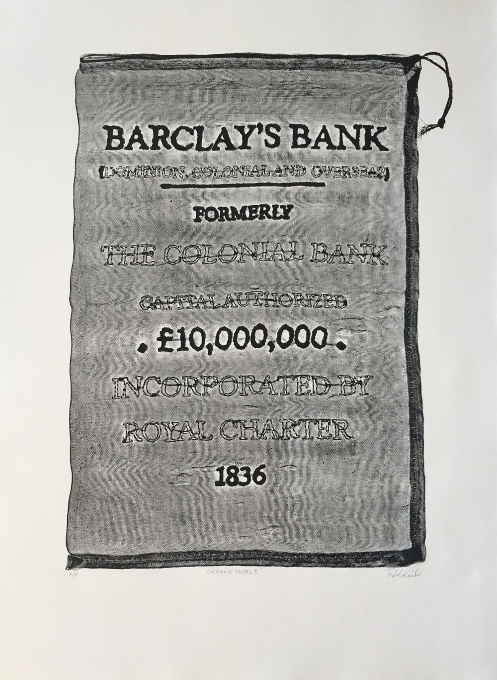 A black-and-white image of a cloth drawstring back with words embroidered on it. The text reads "Barclay's Bank, (Dominion, colonial, and overseas), Formerly the Colonial Bank, Capital authorized 10,000,000 pounds, incorporated by royal charter 1836." Most of the text is just an outline and has a line striking through, however certain words are emphasized and unbroken including "Barclay's Bank, formerly, 10,000,000 pounds, and 1836."