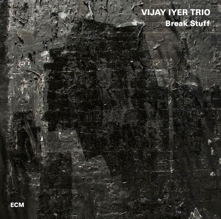 Vijay Iyer Trio, Break Stuff (compact disc or double LP), 2015 Courtesy of ECM Records.